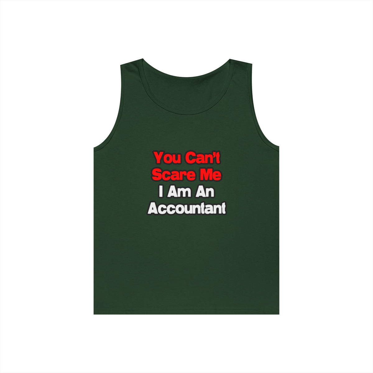 You Can't Scare Me...Accountant - Unisex Heavy Cotton Tank Top