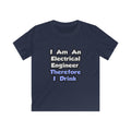 I Am An Electrical Engineer, Therefore I Drink - Kids Softstyle Tee