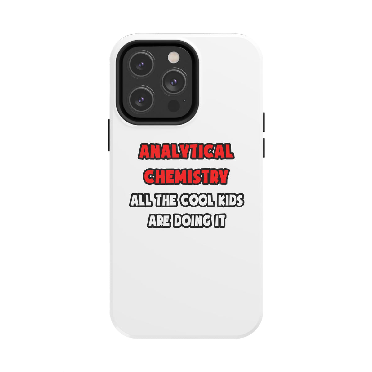 Funny Analytical Chemist Shirts - Tough Phone Cases