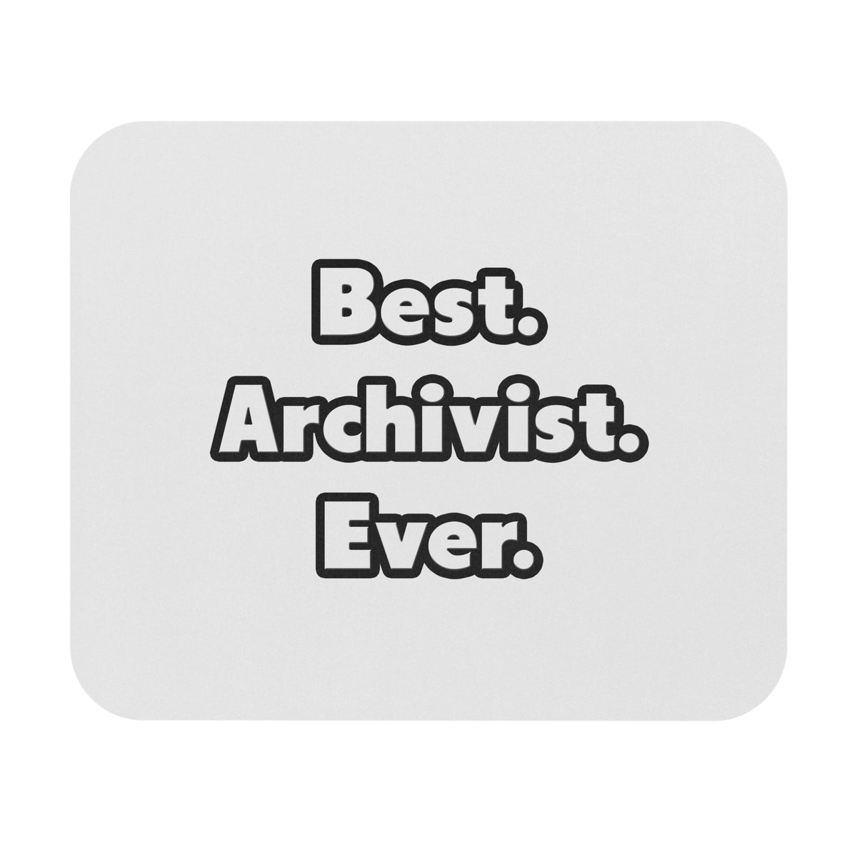 Best. Archivist. Ever - Mouse Pad (Rectangle)