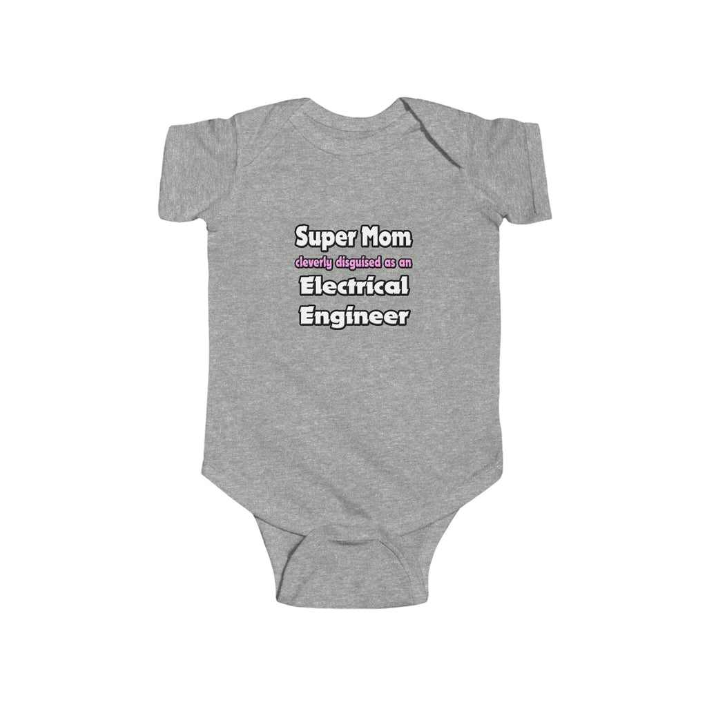 Super Mom ... Electrical Engineer - Infant Fine Jersey Bodysuit