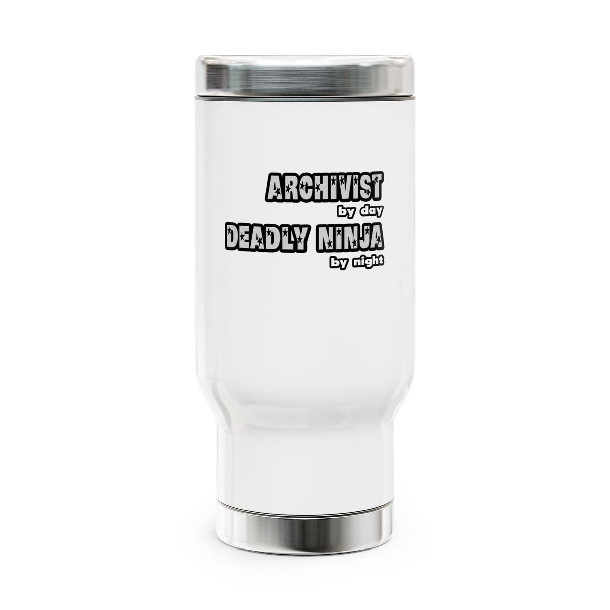 Archivist By Day...Deadly Ninja By Night - Stainless Steel Travel Mug with Handle, 14oz