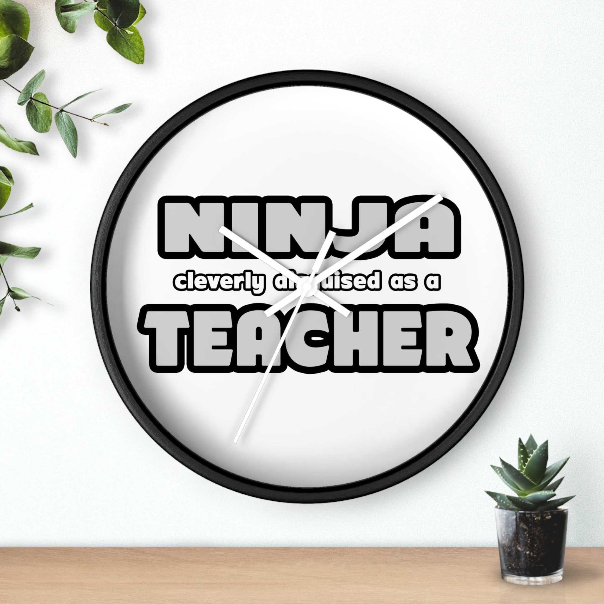 Ninja Cleverly Disguised As A Teacher - Wall Clock