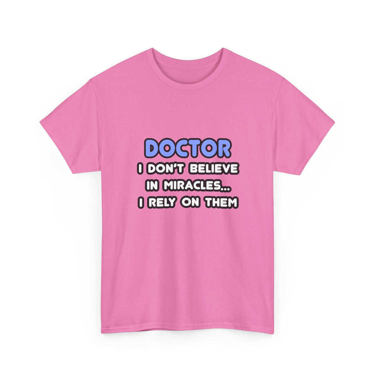 Miracles and Doctors - Unisex Heavy Cotton Tee