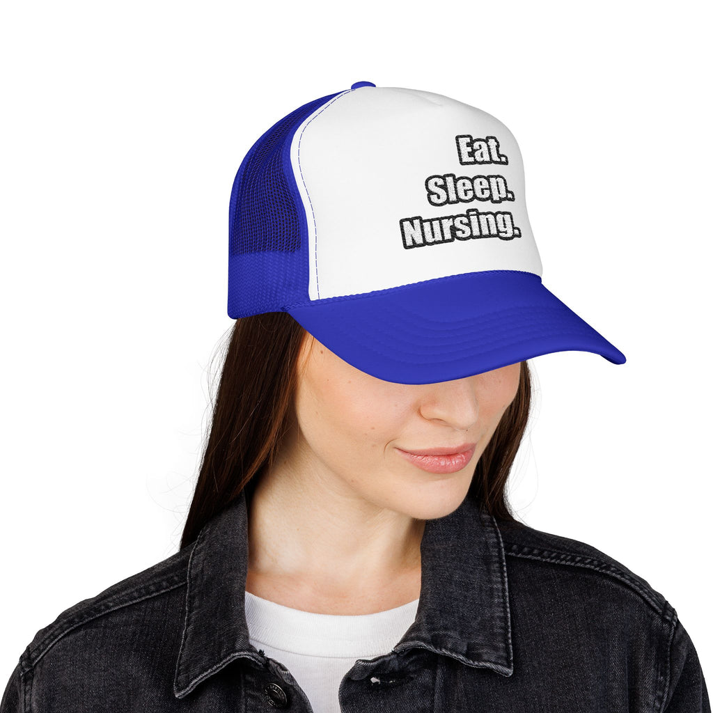 Eat. Sleep. Nursing. - Foam Trucker Hat