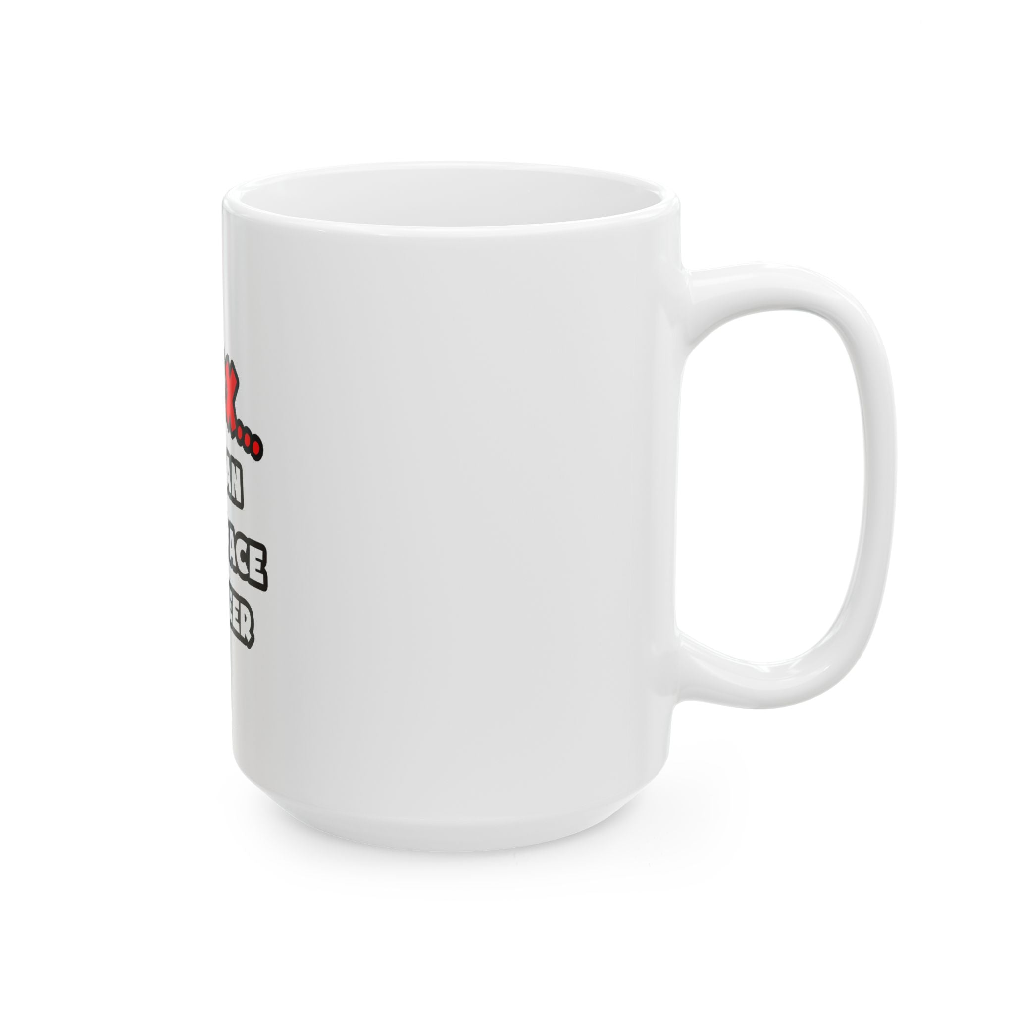 Relax ... I Am An Aerospace Engineer - Ceramic Mug, (11oz, 15oz)