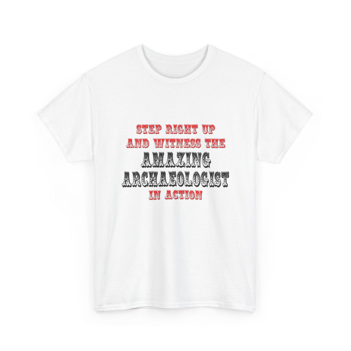 Amazing Archaeologist In Action - Unisex Heavy Cotton Tee
