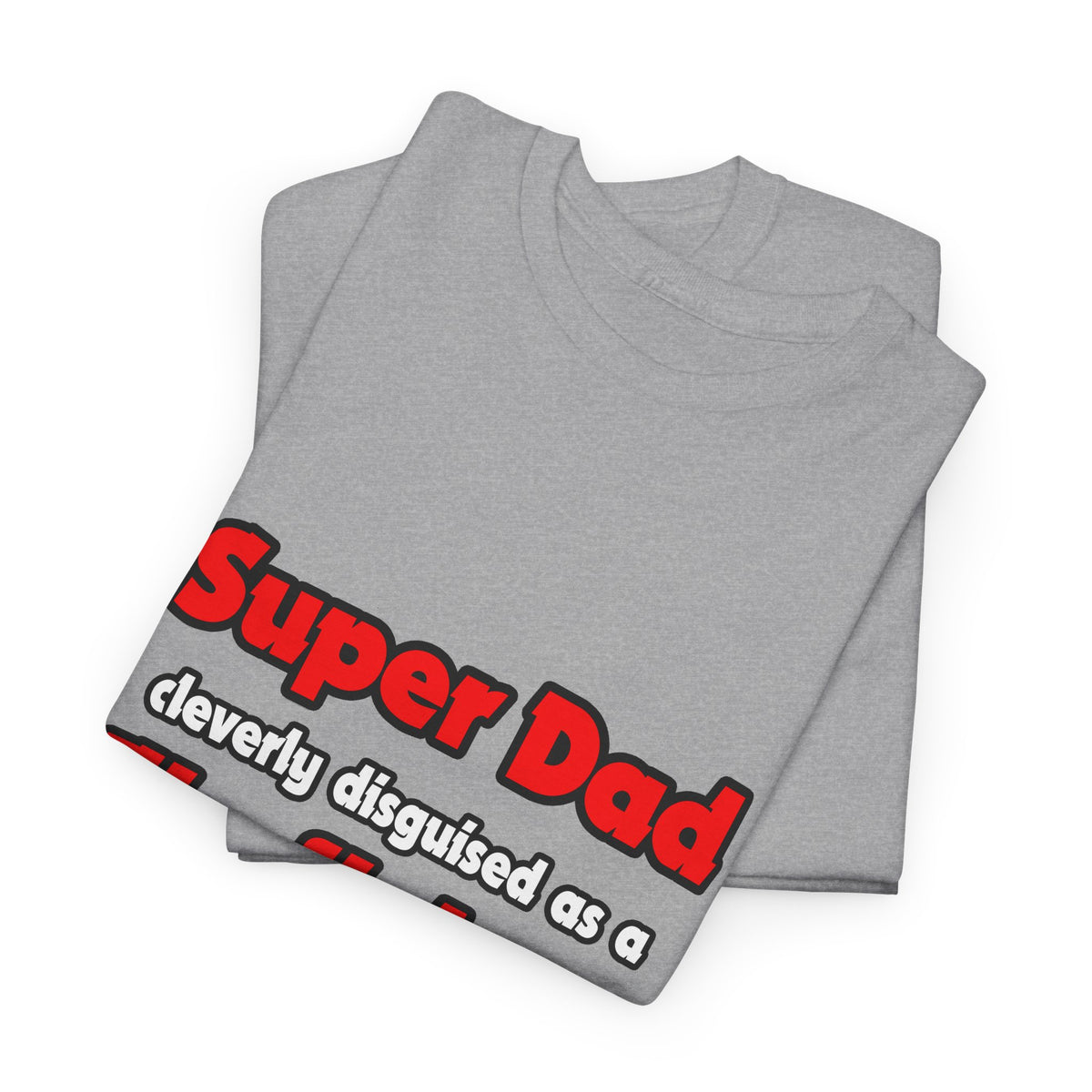 Super Dad ... Firefighter - Unisex Heavy Cotton Tee