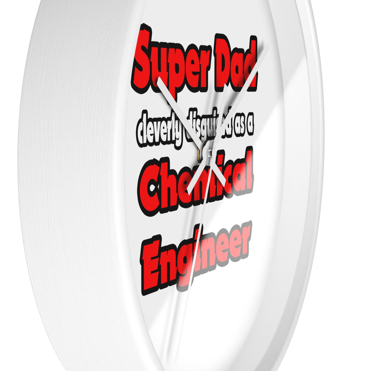 Super Dad ... Chemical Engineer - Wall Clock
