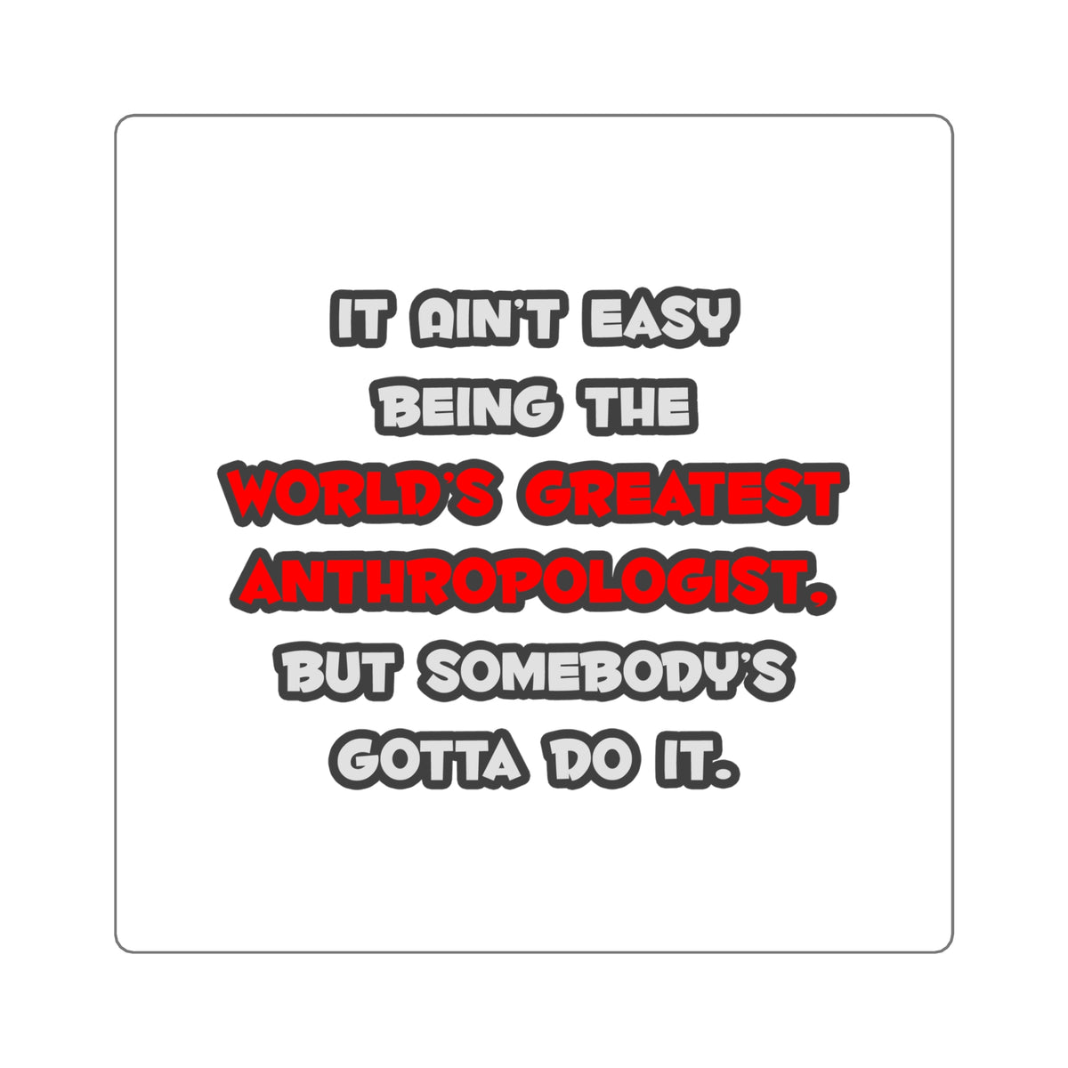 World's Greatest Anthropologist Joke - Square Stickers