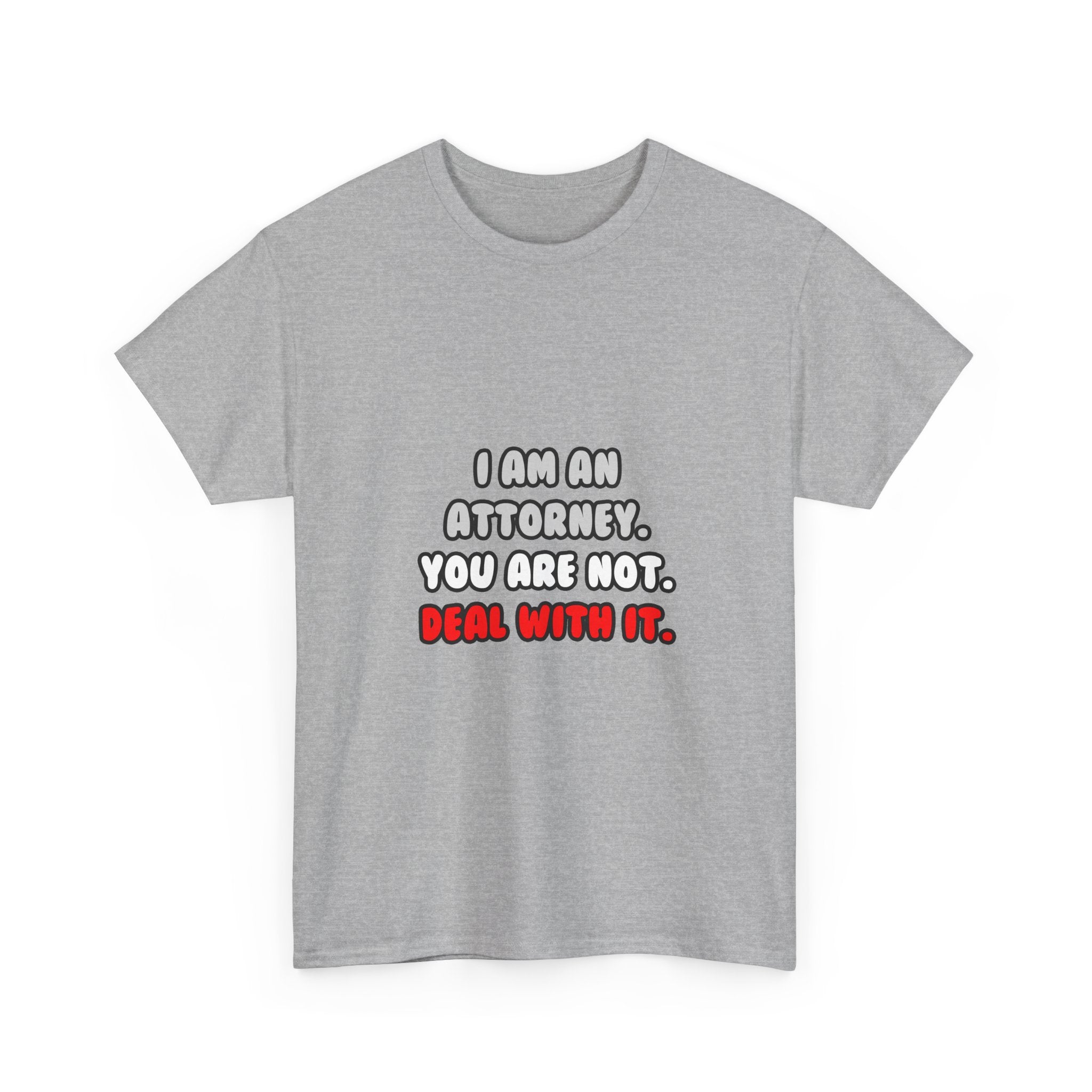 Deal With It ... Funny Attorney - Unisex Heavy Cotton Tee