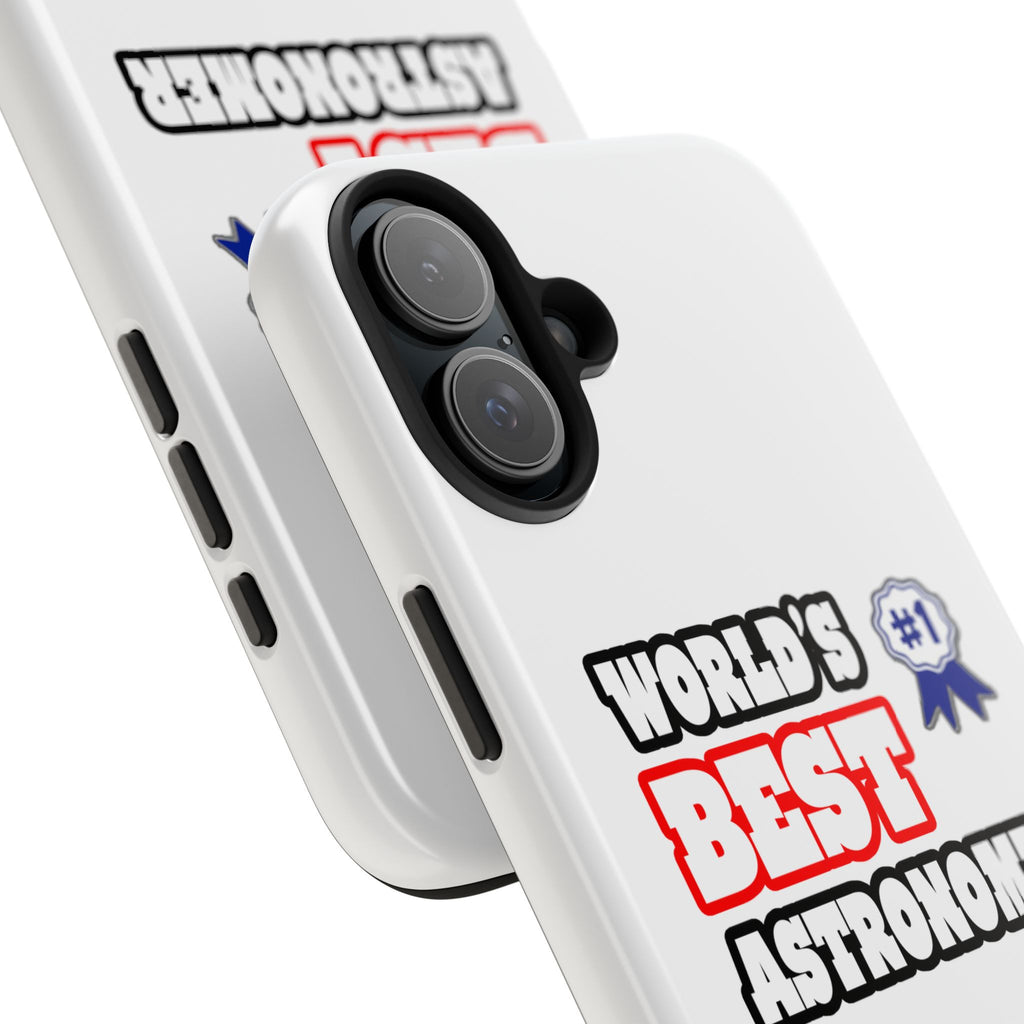 World's Best Astronomer - Tough Phone Cases