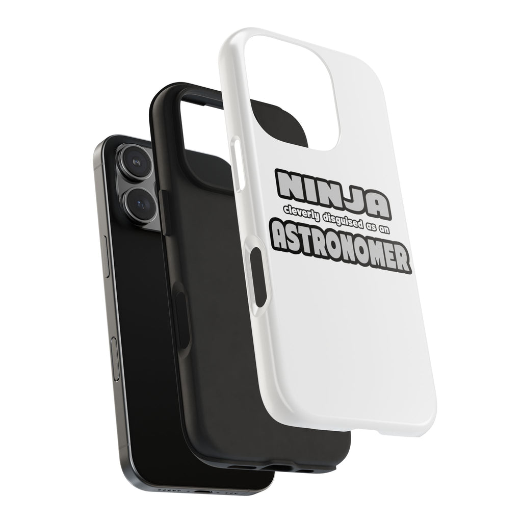 Ninja Cleverly Disguised As An Astronomer - Tough Phone Cases