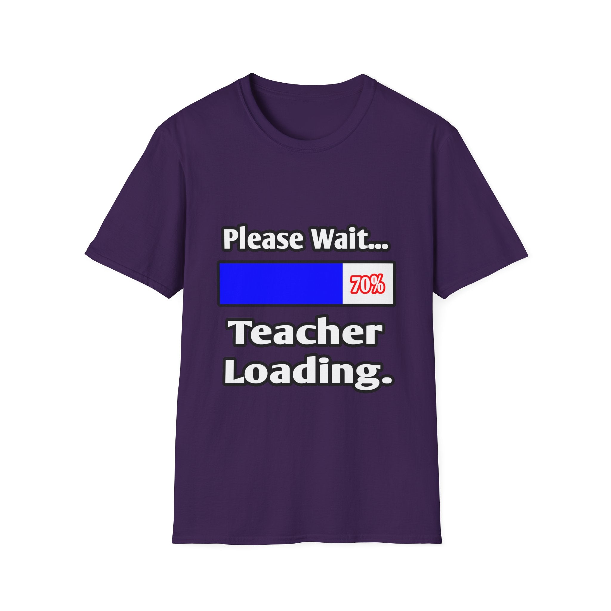 Please Wait...Teacher Loading - Unisex Softstyle T-Shirt