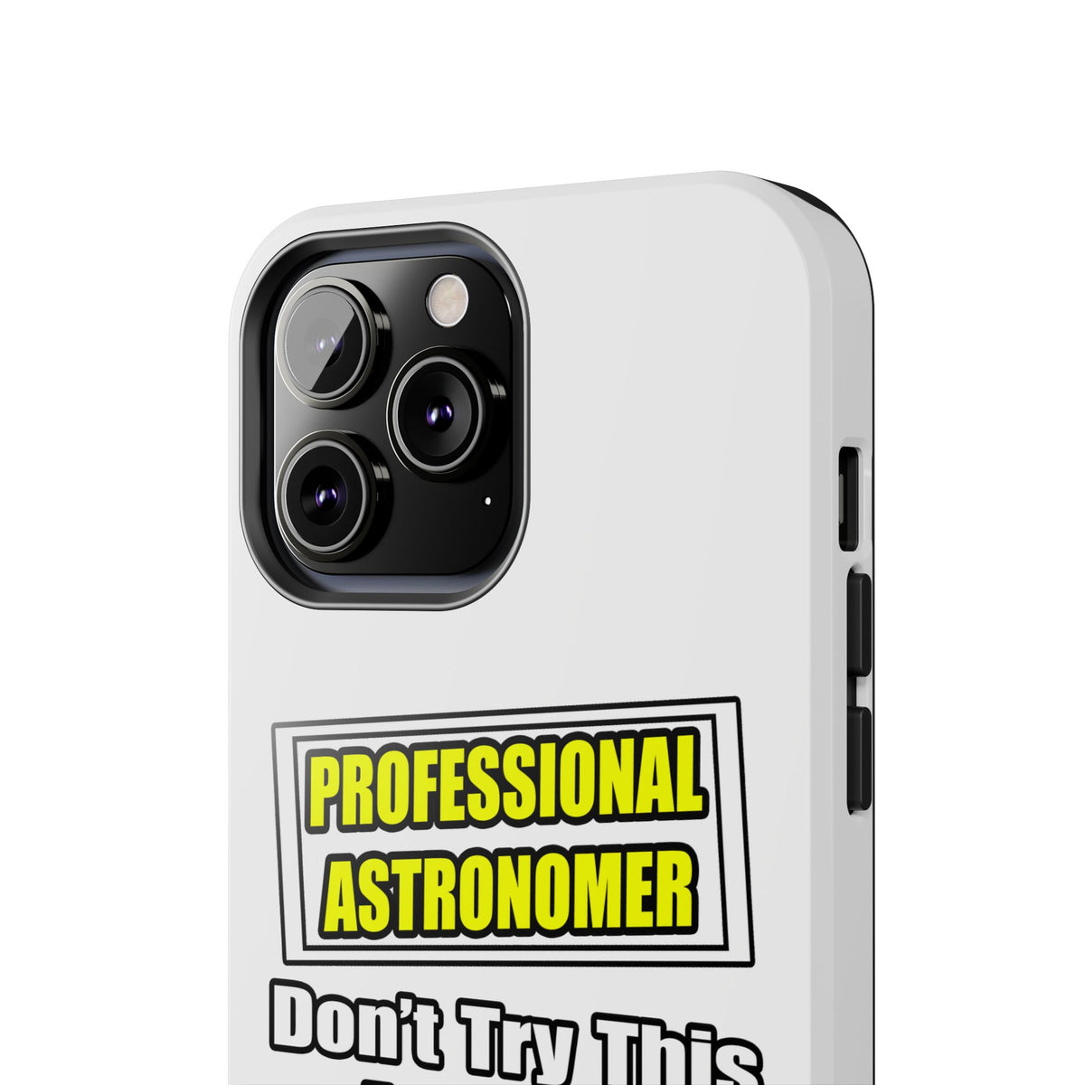 Professional Astronomer...Joke - Tough Phone Cases
