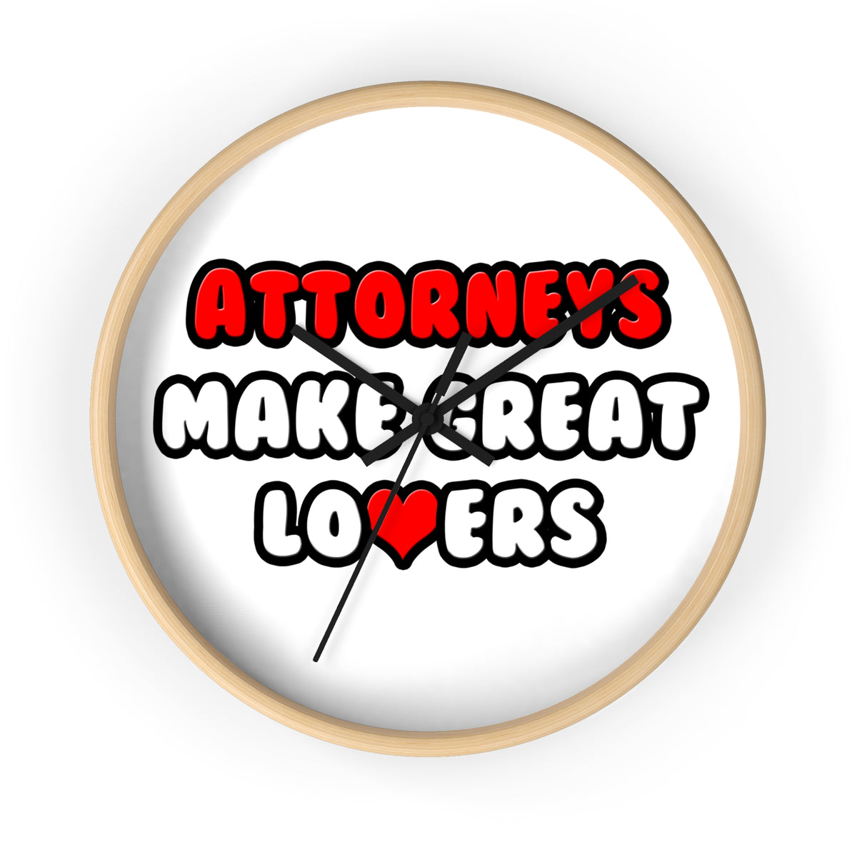 Attorneys Make Great Lovers - Wall Clock