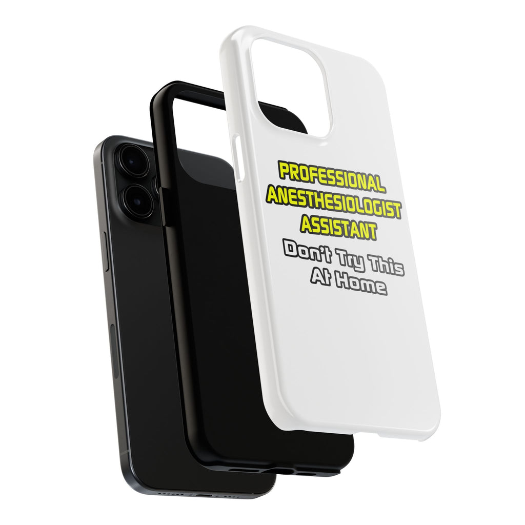 Professional Anesthesiologist Assistant .. Joke - Tough Phone Cases