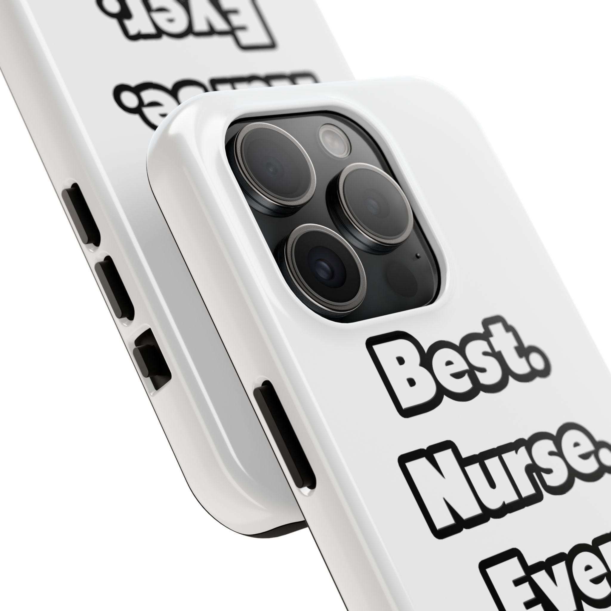 Best. Nurse. Ever - Tough Phone Cases