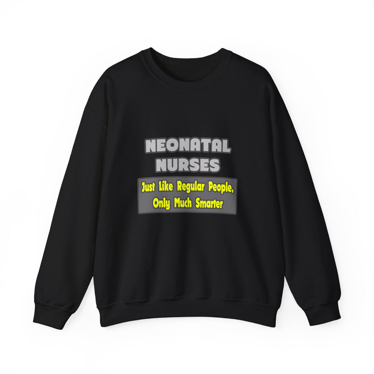 Neonatal Nurses...Smarter - Unisex Heavy Blend™ Crewneck Sweatshirt