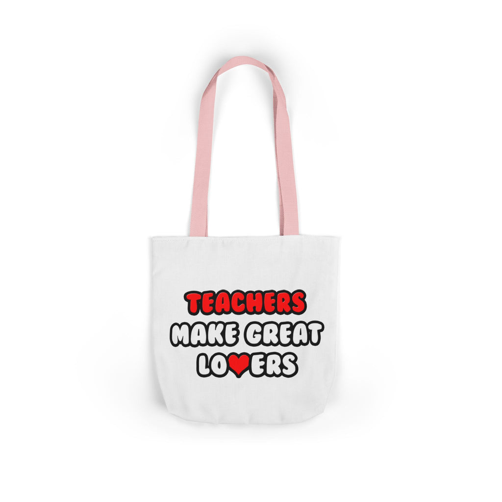 Teachers Make Great Lovers - Canvas Tote Bag, 5-Color Straps