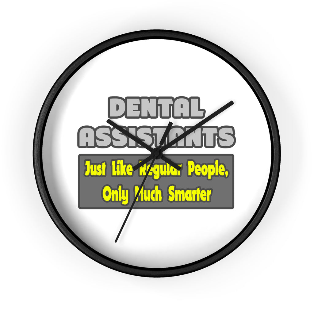 Dental Assistants ... Smarter - Wall Clock