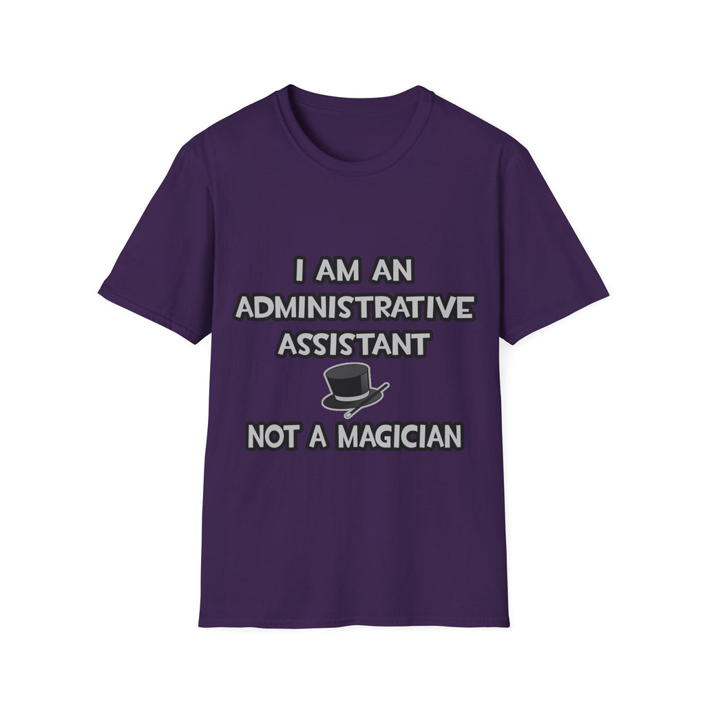 Administrative Asst... Not A Magician - Unisex Softstyle T-Shirt