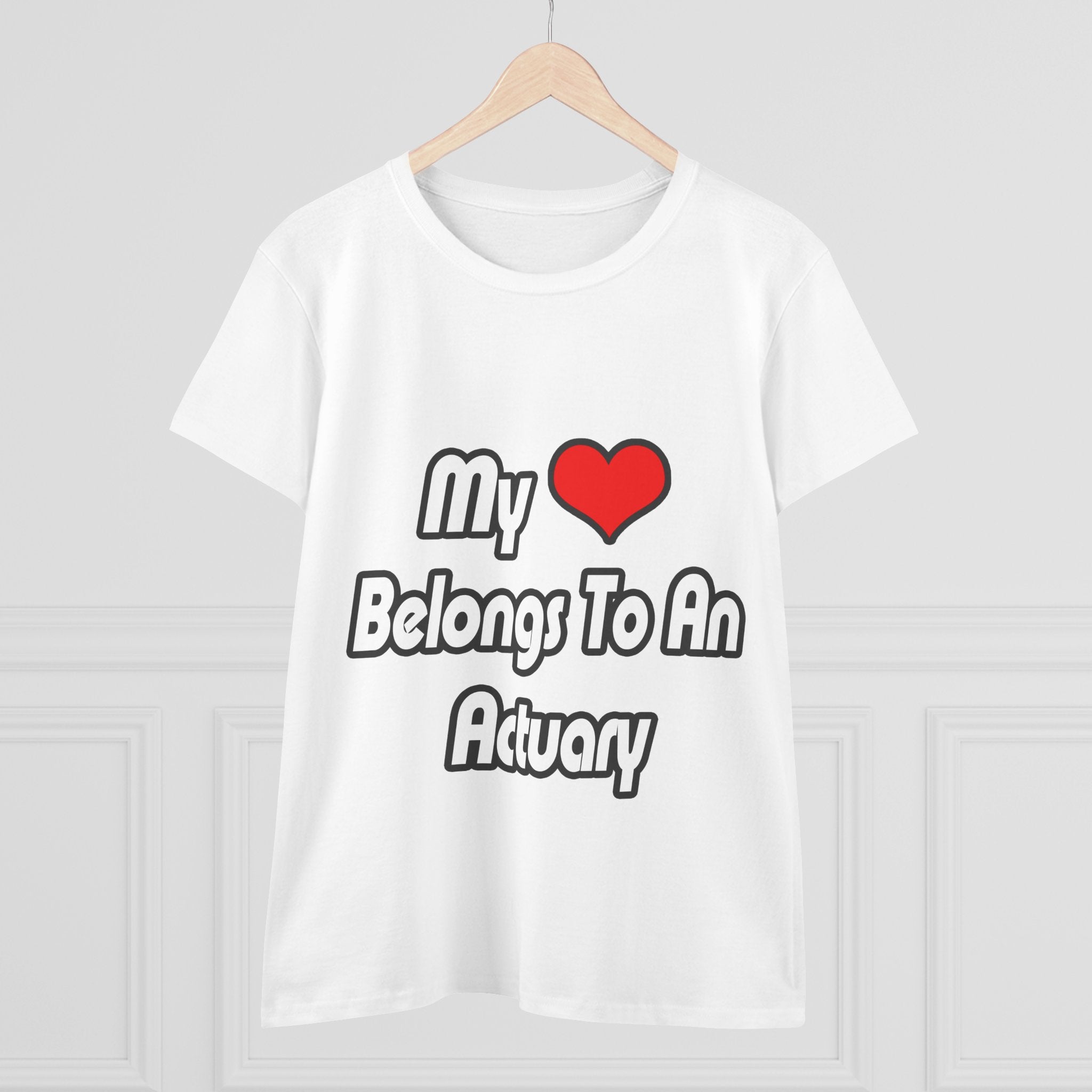 My Heart Belongs To An Actuary - Women's Midweight Cotton Tee