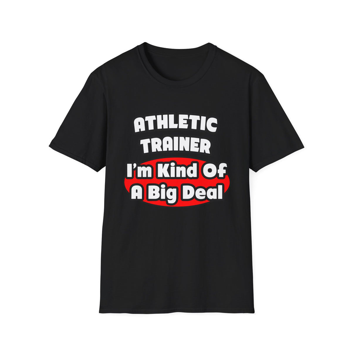 Athletic Trainer ... Big Deal - Unisex Softstyle T-Shirt