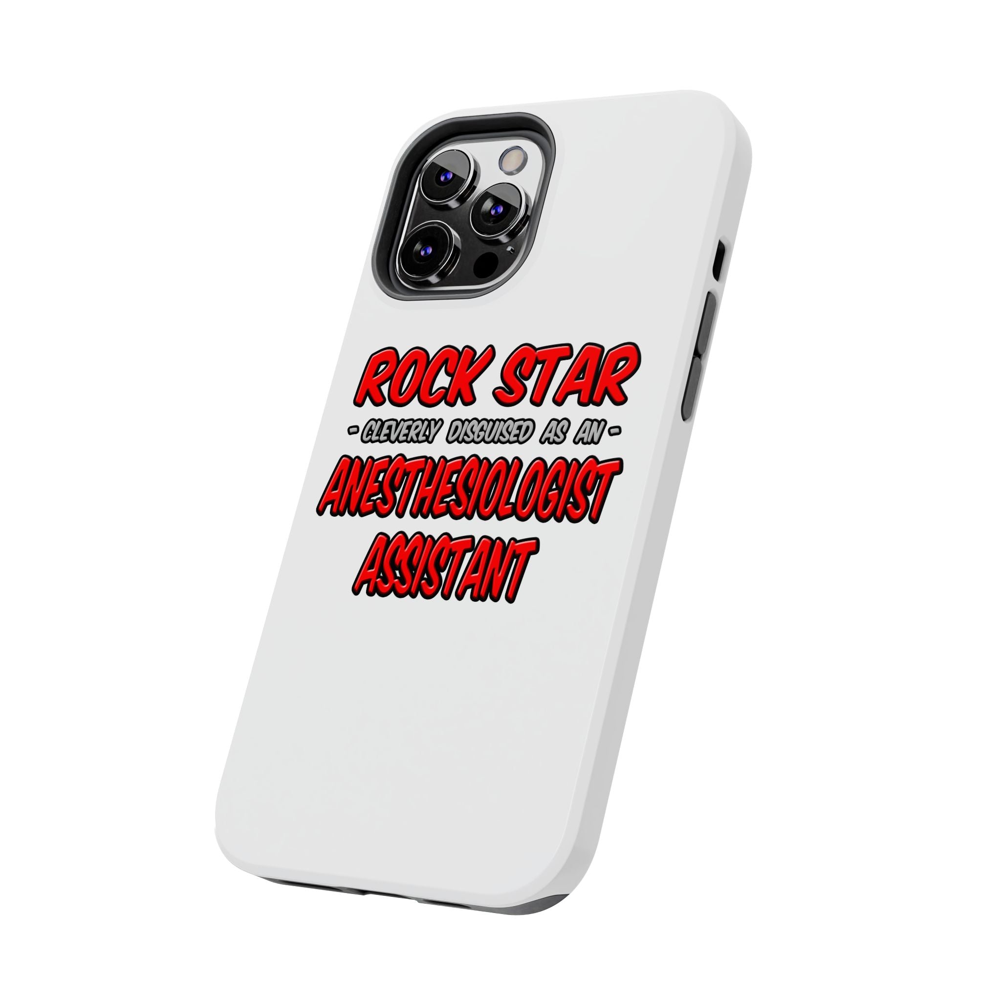 Rock Star .. Anesthesiologist Assistant - Tough Phone Cases