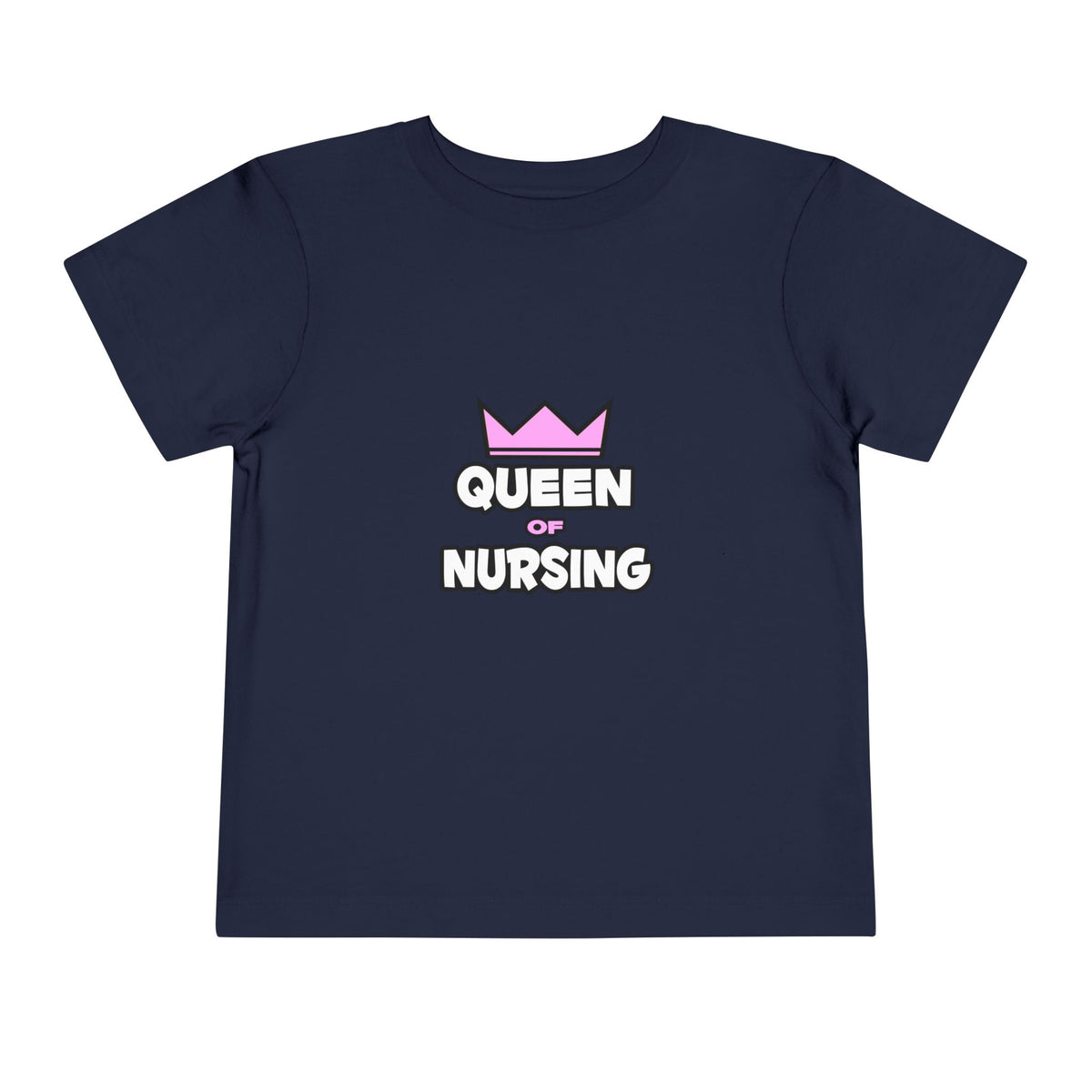 Queen of Nursing - Toddler Short Sleeve Tee