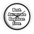 Best. Aerospace Engineer. Ever - Wall Clock