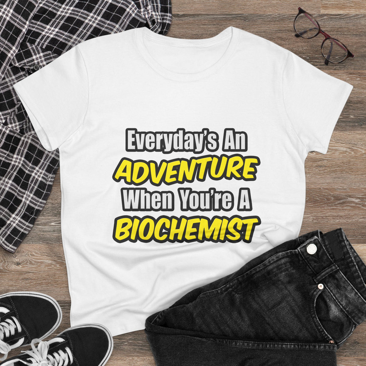 Everyday's An Adventure...Biochemist - Women's Midweight Cotton Tee
