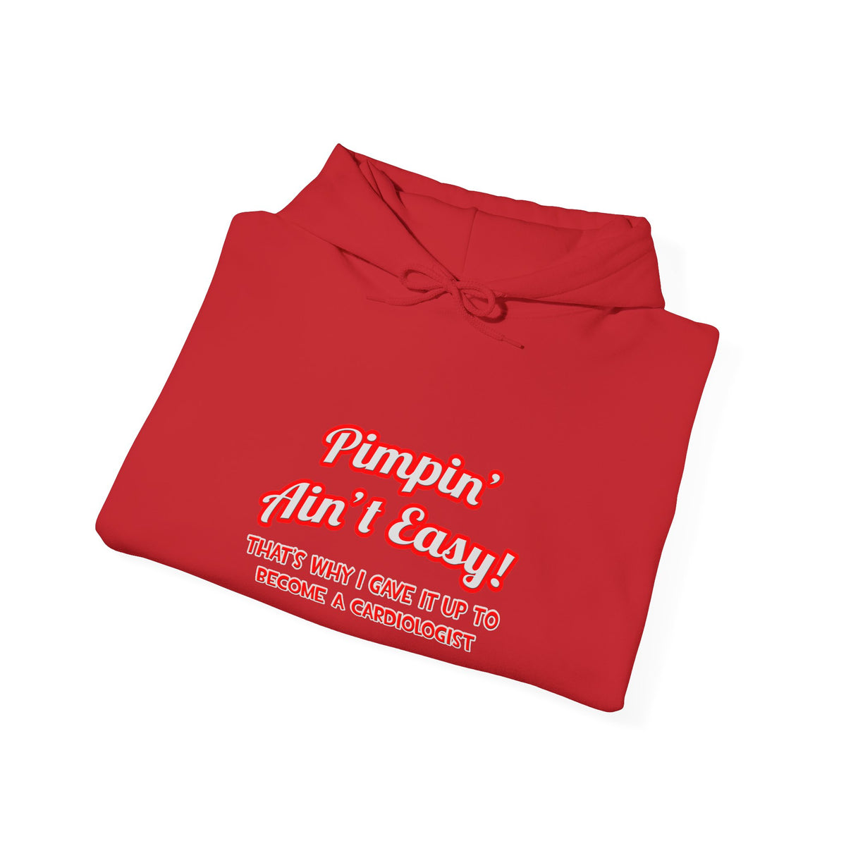 Pimpin' Ain't Easy .. Cardiologist - Unisex Heavy Blend™ Hooded Sweatshirt