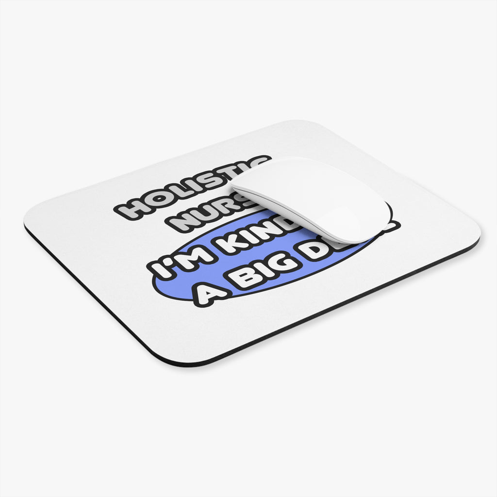 Holistic Nurse ... I'm Kind of a Big Deal - Mouse Pad (Rectangle)
