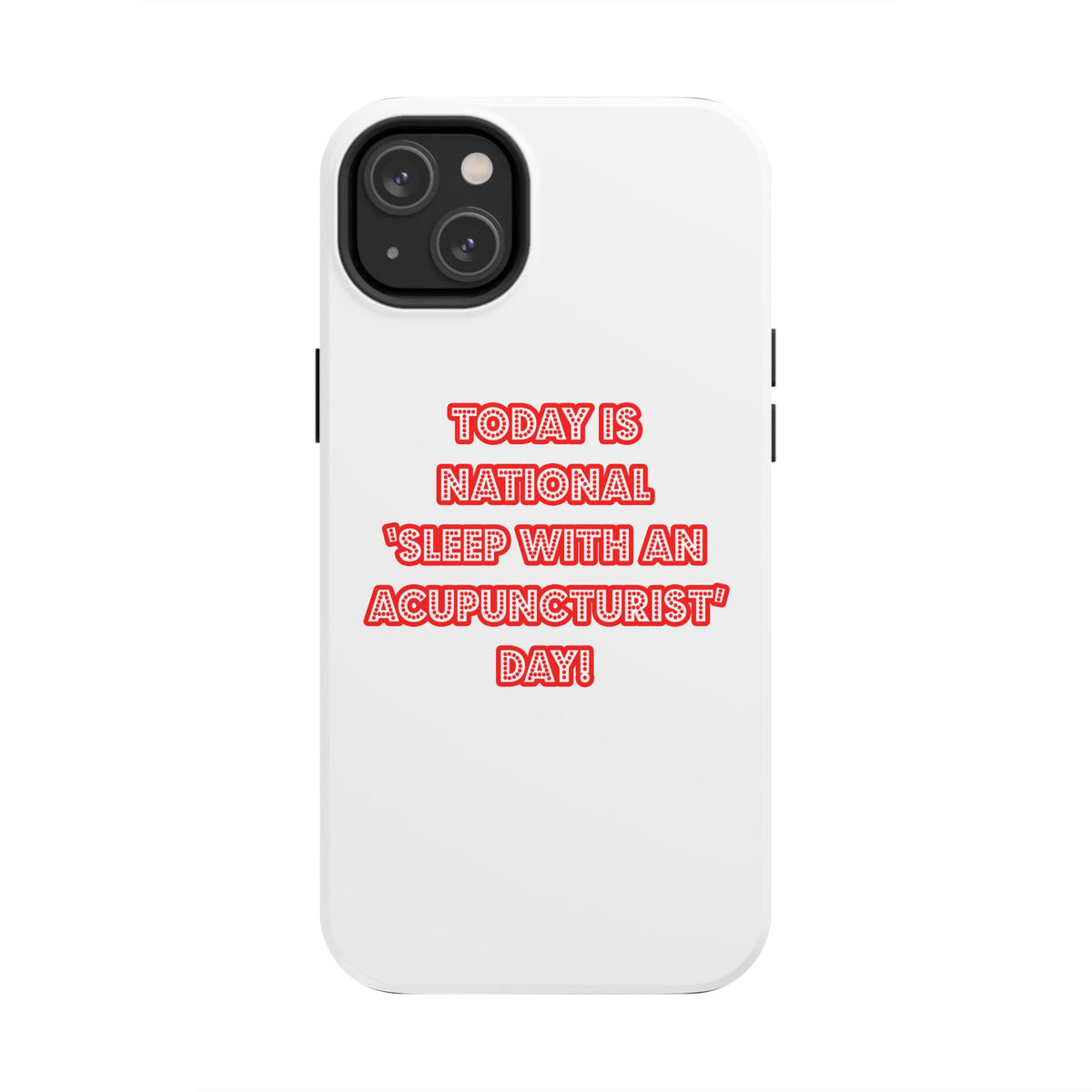 National 'Sleep With an Acupuncturist' Day - Tough Phone Cases