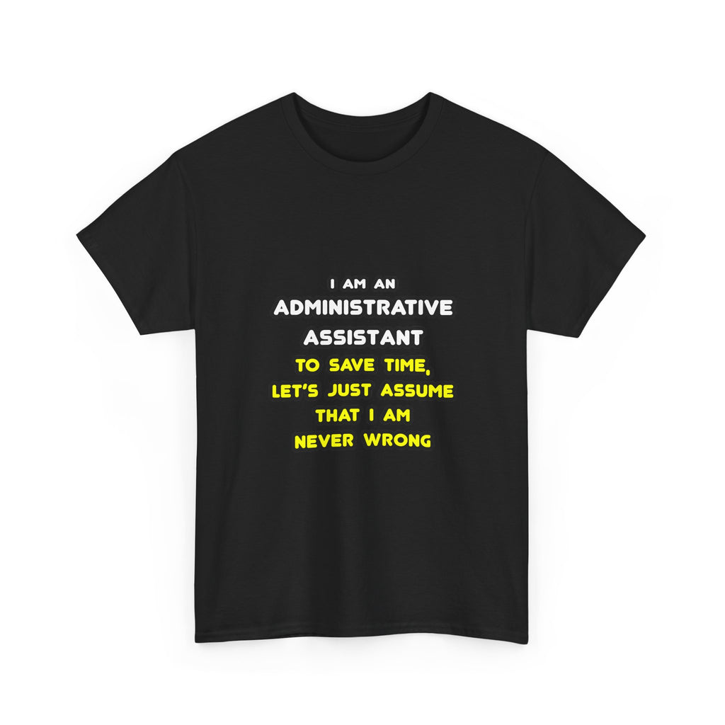 Funny Administrative Assistant T Shirts - Unisex Heavy Cotton Tee