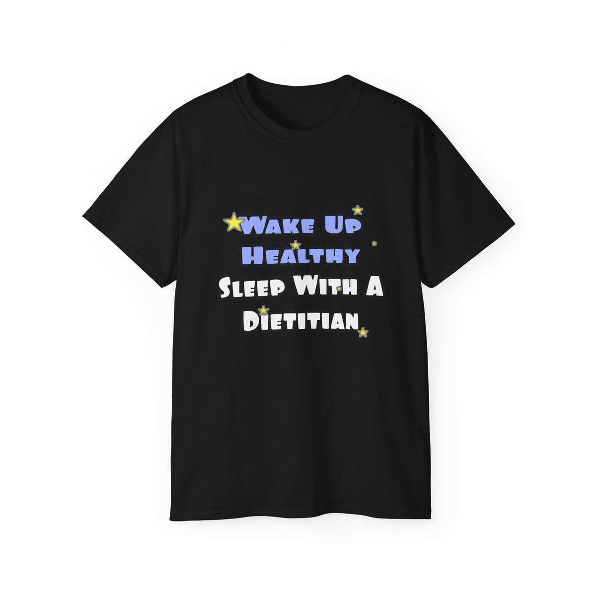 Wake Up Healthy...Sleep With a Dietitian - Unisex Ultra Cotton Tee