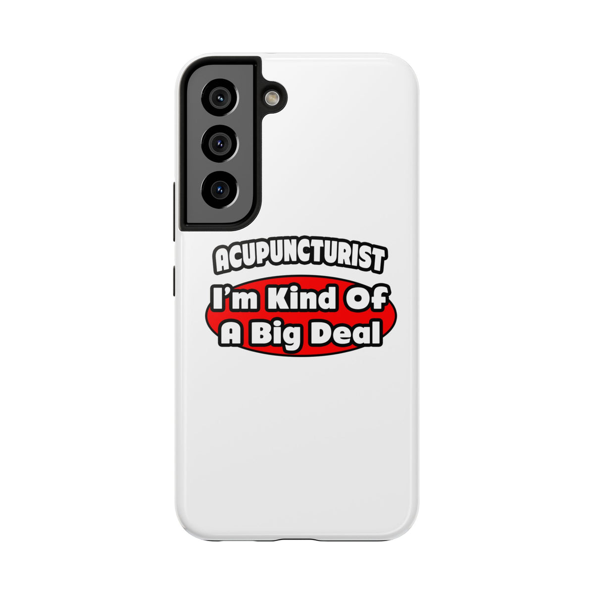 Acupuncturist ... Big Deal - Tough Phone Cases
