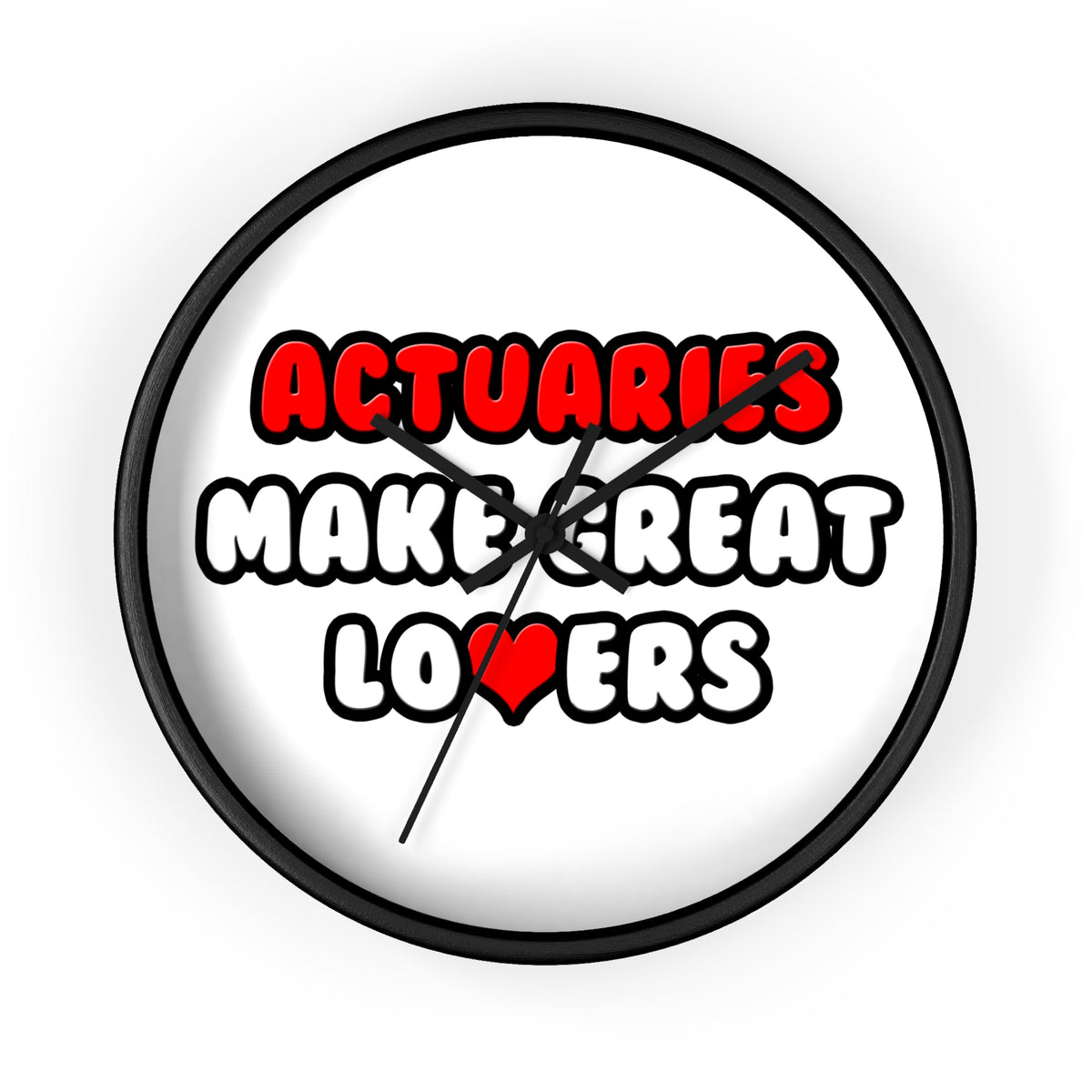 Actuaries Make Great Lovers   Copy - Wall Clock