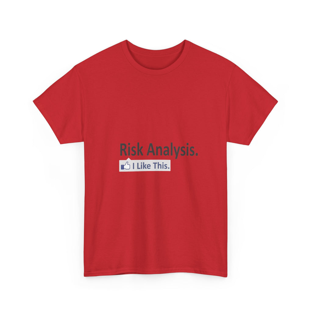 Risk Analysis...I Like This - Unisex Heavy Cotton Tee
