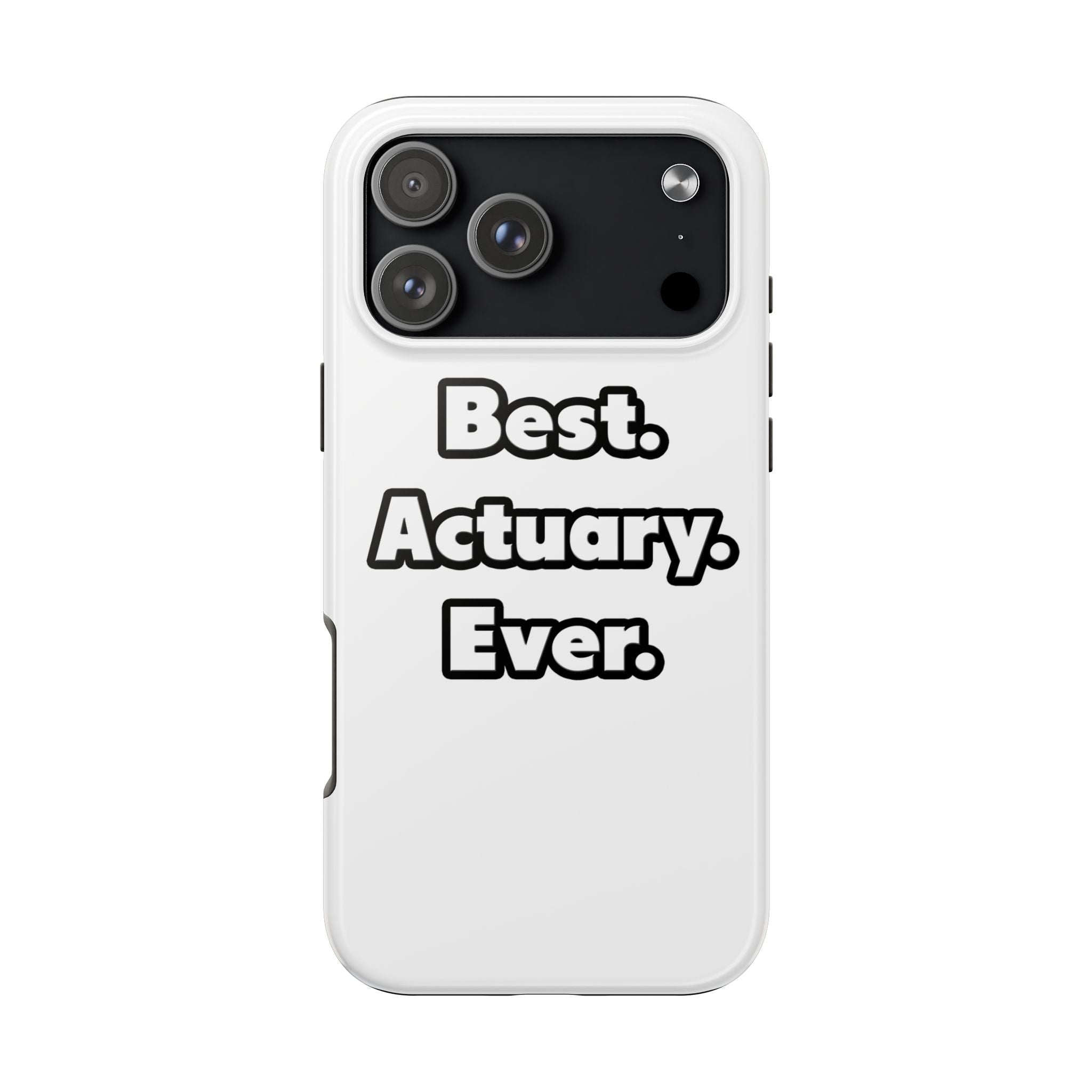 Best. Actuary. Ever - Tough Phone Cases