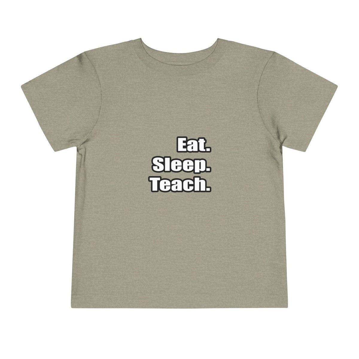 eat sleep teach - Toddler Short Sleeve Tee