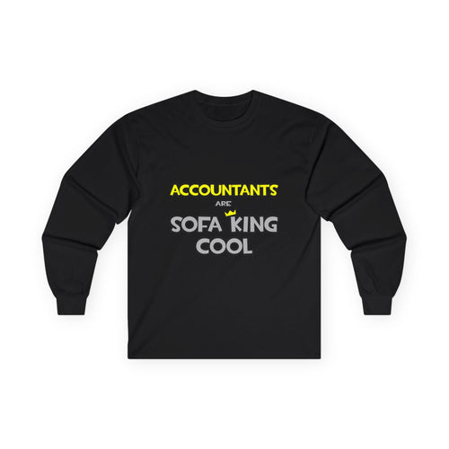 Accountants Are Sofa King Cool - Unisex Ultra Cotton Long Sleeve Tee