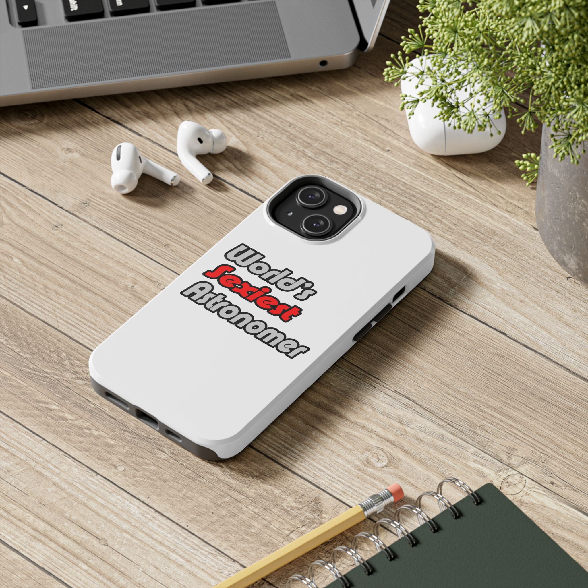 World's Sexiest Astronomer - Tough Phone Cases