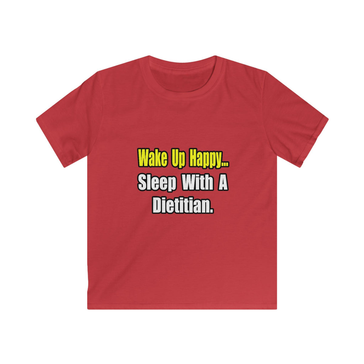 Wake Up Happy...Sleep With A Dietitian - Kids Softstyle Tee