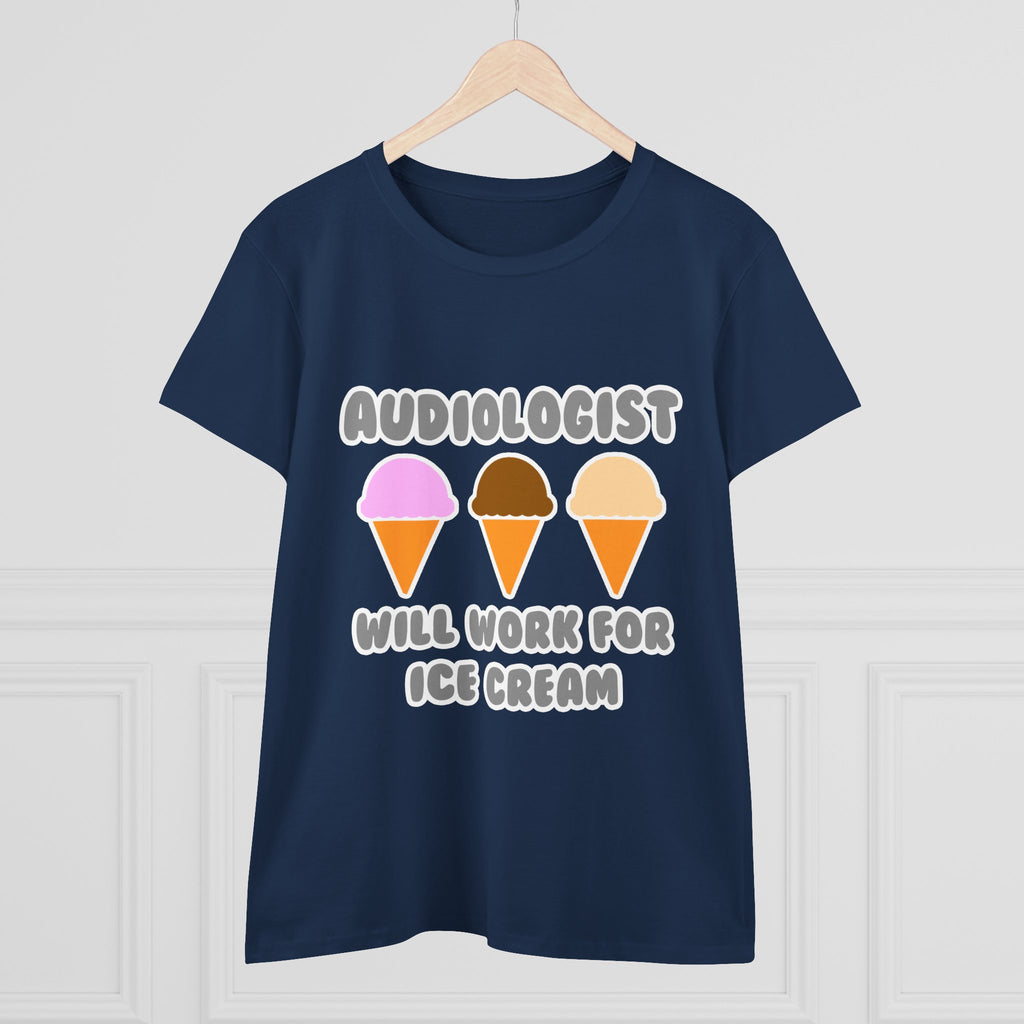 Audiologist ... Will Work For Ice Cream - Women's Midweight Cotton Tee