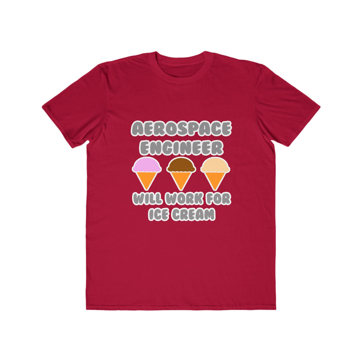 Aerospace Engineer ... Will Work For Ice Cream - Men's Lightweight Fashion Tee