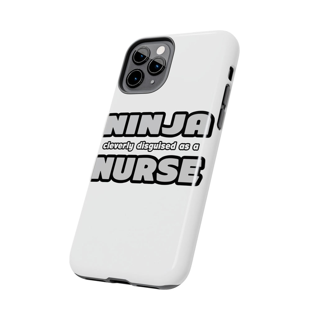Ninja Cleverly Disguised As A Nurse - Tough Phone Cases
