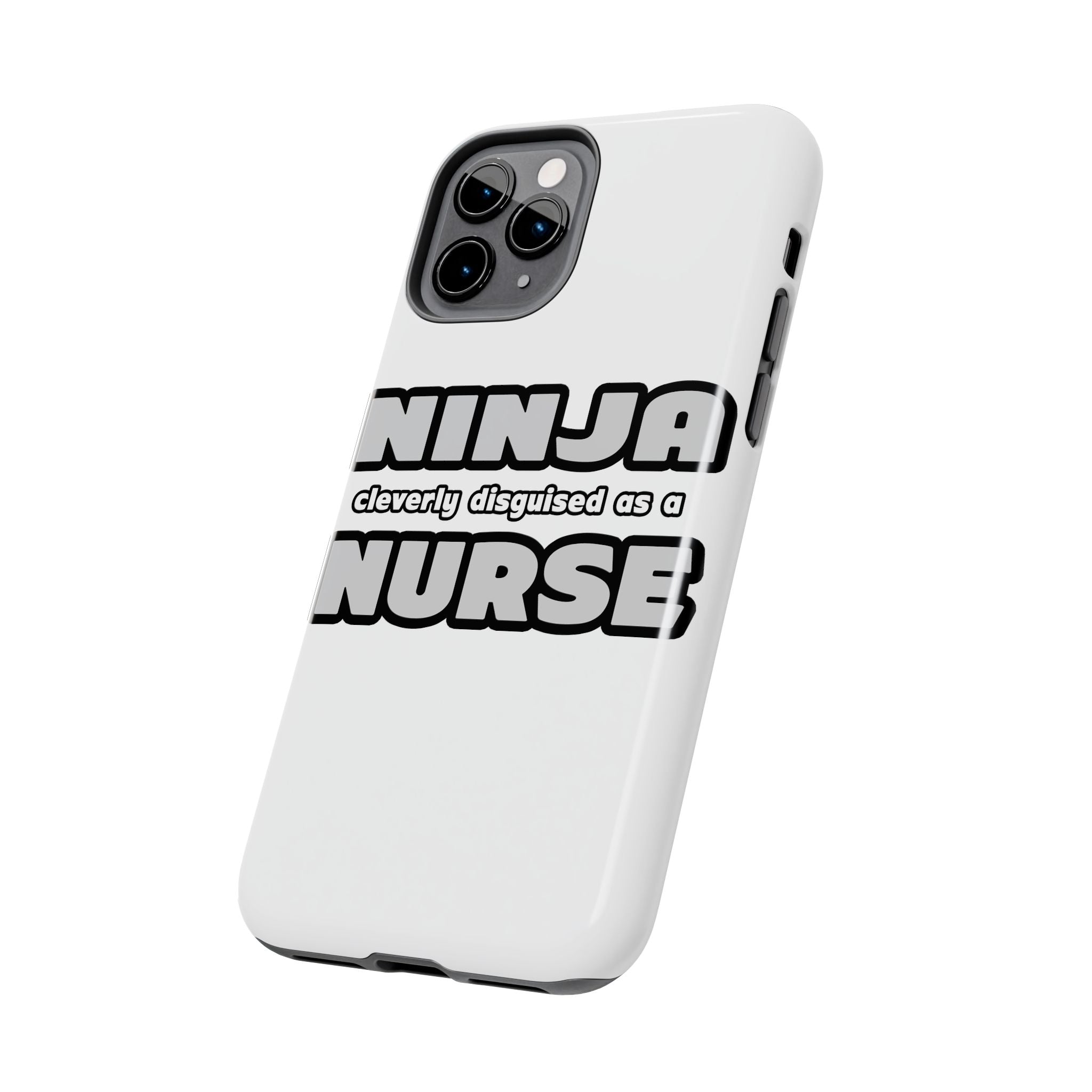 Ninja Cleverly Disguised As A Nurse - Tough Phone Cases
