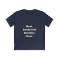 Best. Analytical Chemist. Ever - Kids Softstyle Tee
